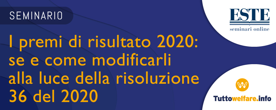 I premi di risultato 2020: se e come modificarli alla luce della risoluzione 36 del 2020