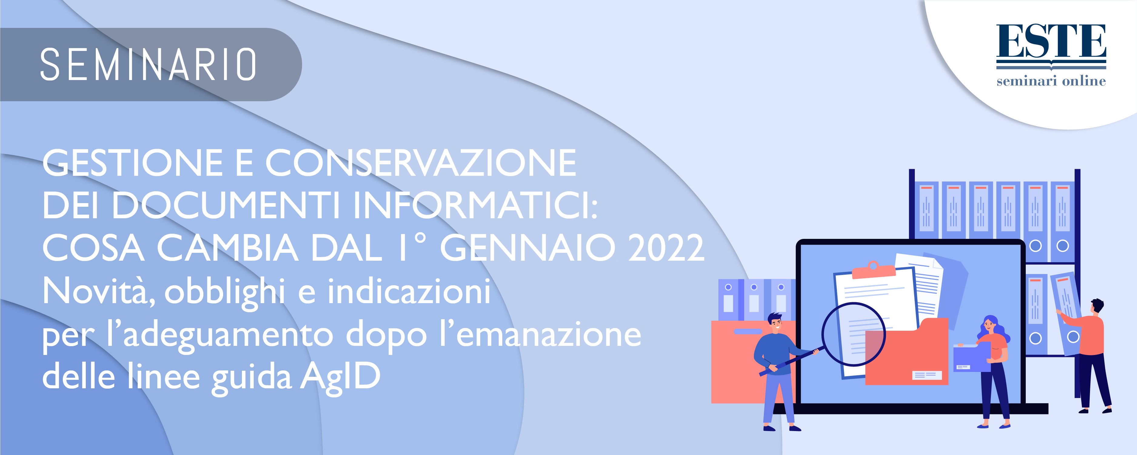 Gestione e conservazione dei documenti informatici: cosa cambia dal 1 gennaio 2022